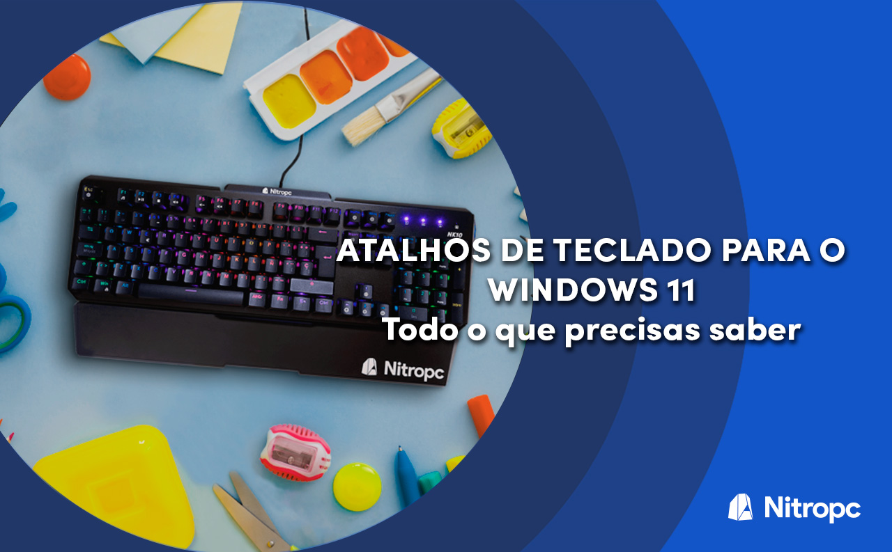 Atalhos de teclado no Windows 11: Tudo o que precisas de saber!