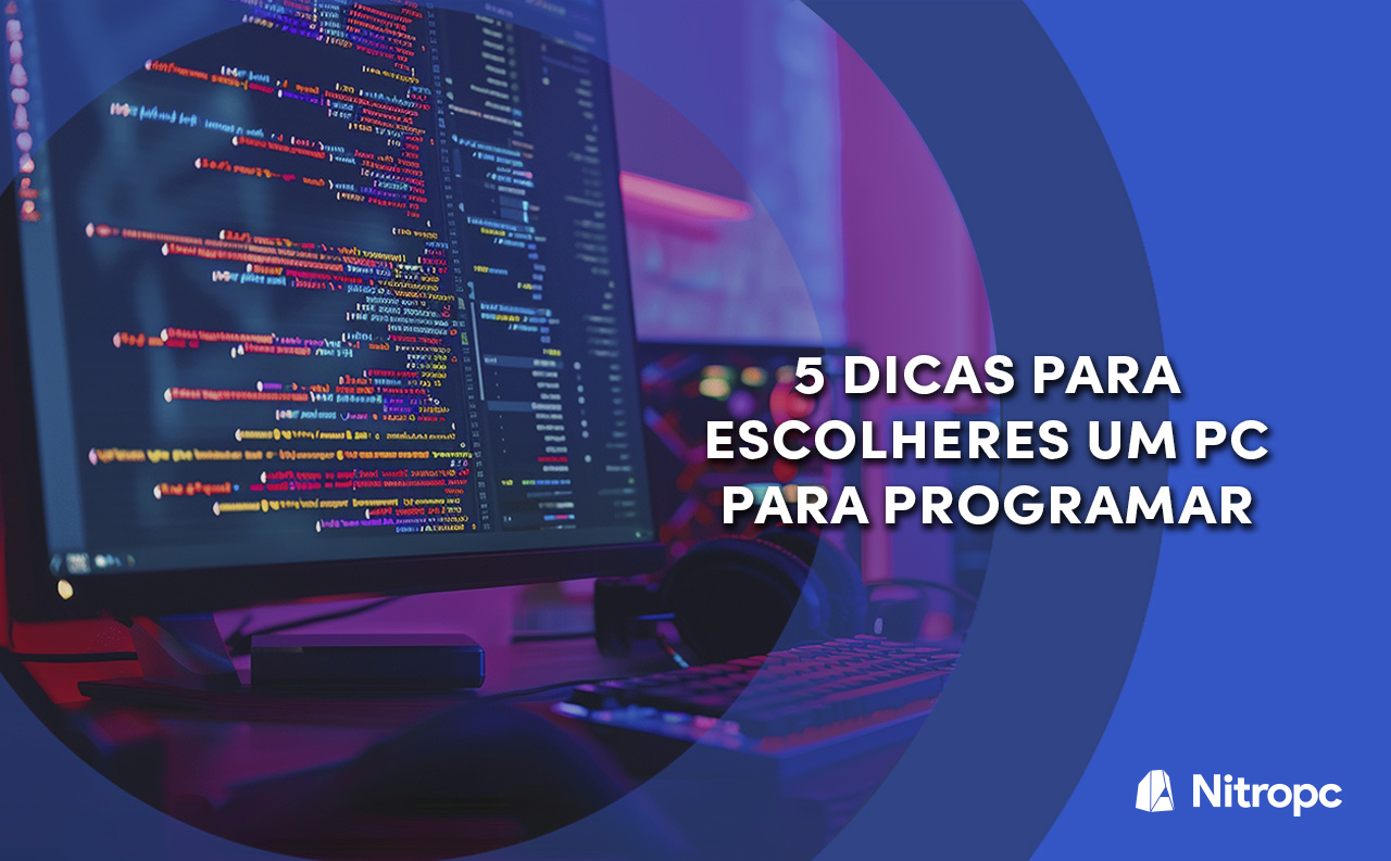 5 Dicas para Escolheres o Melhor Computador para Programação