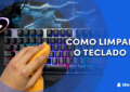 Como limpar teclado